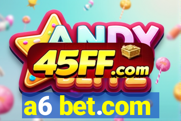 a6 bet.com